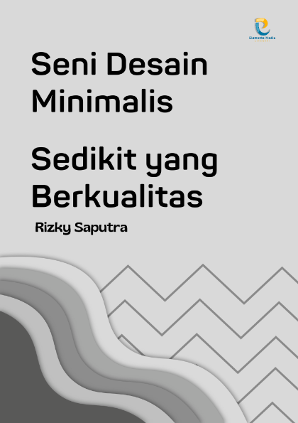 Seni Desain Minimalis: Sedikit yang Berkualitas